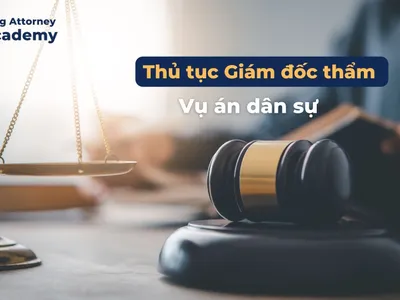 THỦ TỤC GIÁM ĐỐC THẨM TRONG VỤ ÁN DÂN SỰ