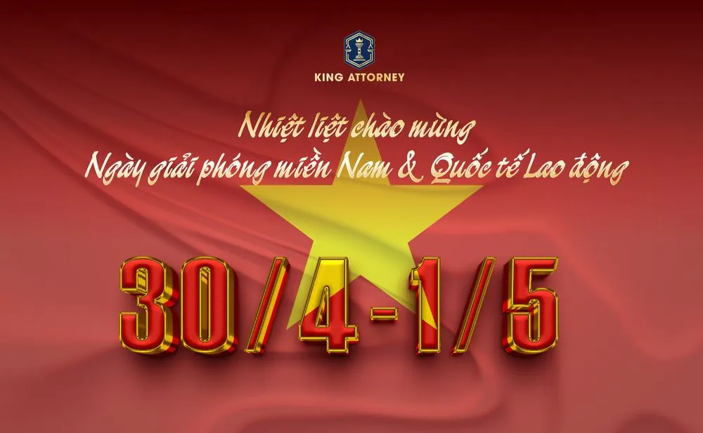  KING ATTORNEY THÔNG BÁO NGHỈ LỄ 30/4 - 01/5 