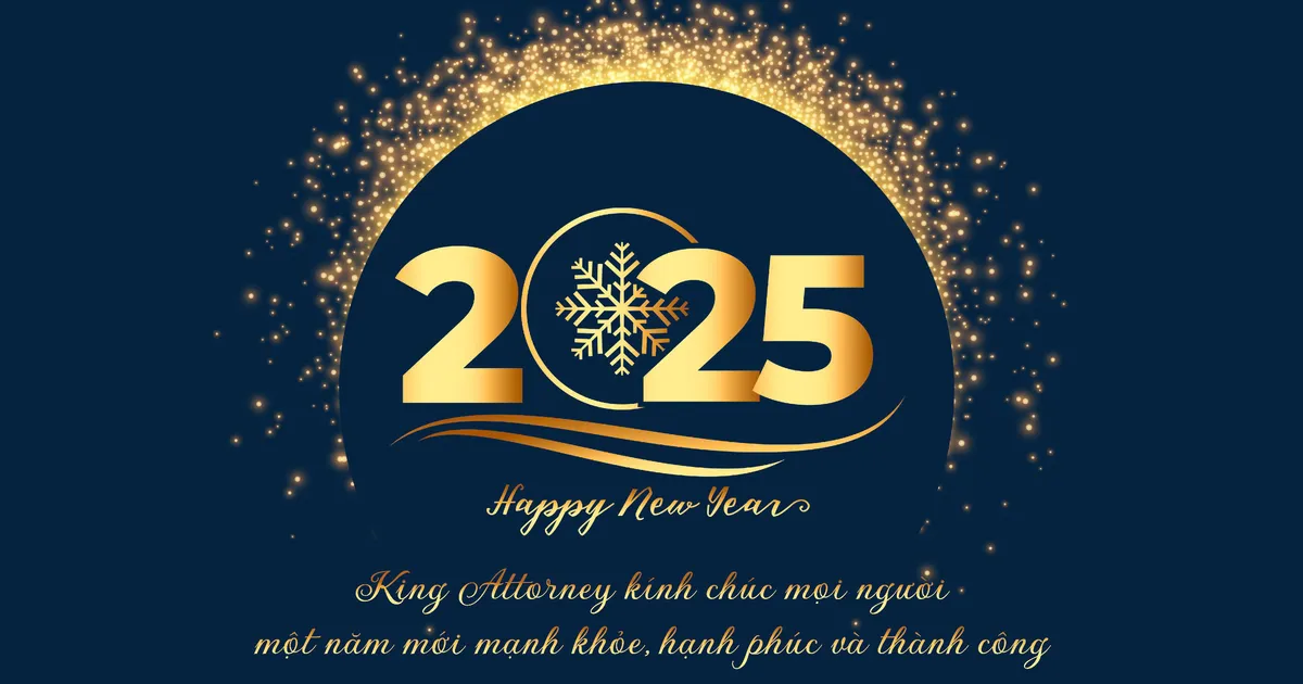  King Attorney Chúc Mừng Năm Mới 2025 – Khởi Đầu Mới, Thành Công Mới! 
